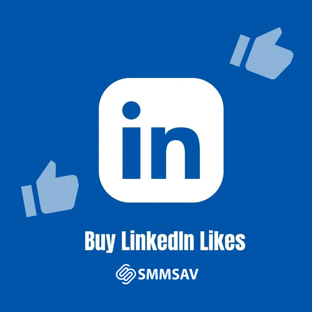 The Best Place to Buy LinkedIn Likes in 2024