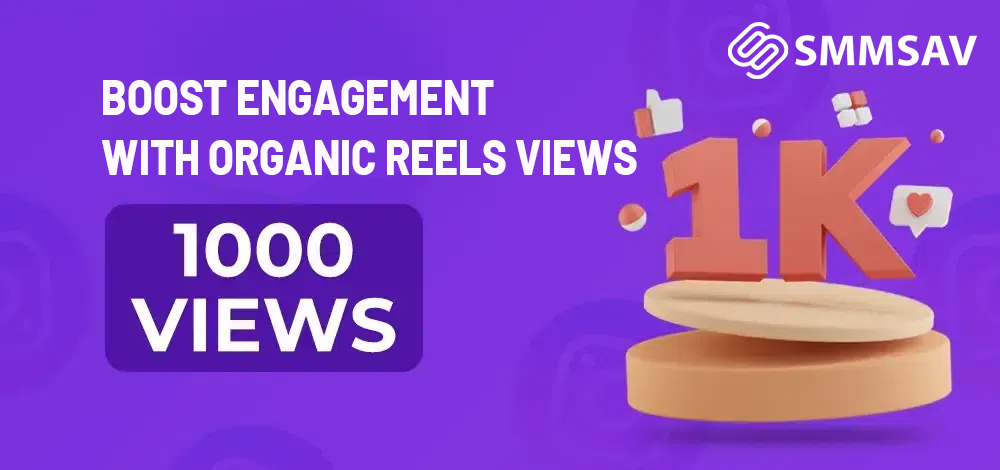 Boost Engagement with Organic Reels Views