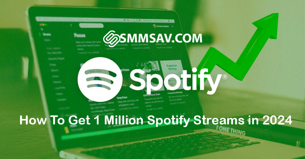 How To Get 1 Million Spotify Streams in 2024