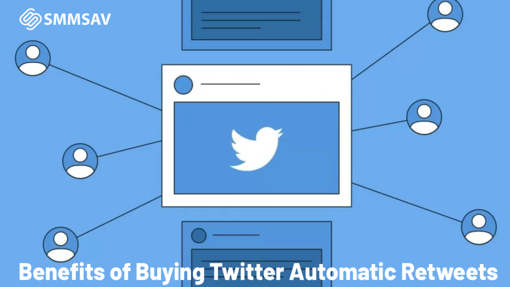 Benefits of Buying Twitter Automatic Retweets
