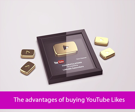 The advantages of buying YouTube Likes